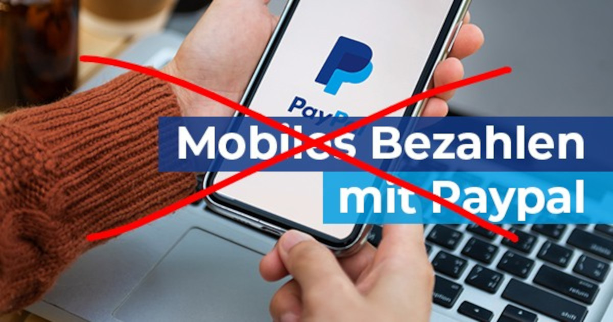 Symbolbild einer Person, die ein Smartphone mit der PayPal-App in der Hand hält, überkreuzt von einem roten X und dem Text 'Mobiles Bezahlen mit PayPal' – visualisiert die Ablehnung oder Nichtnutzung von PayPal für mobile Zahlungen.